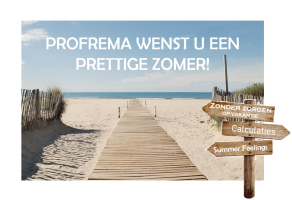 PROFREMA IS OP VAKANTIE VAN 03 T/M 07 AUGUSTUS
